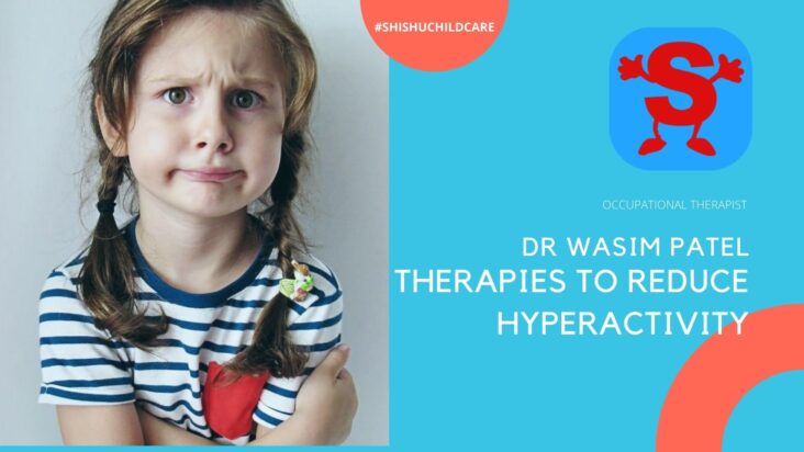 Therapies to Reduce Hyperactivities